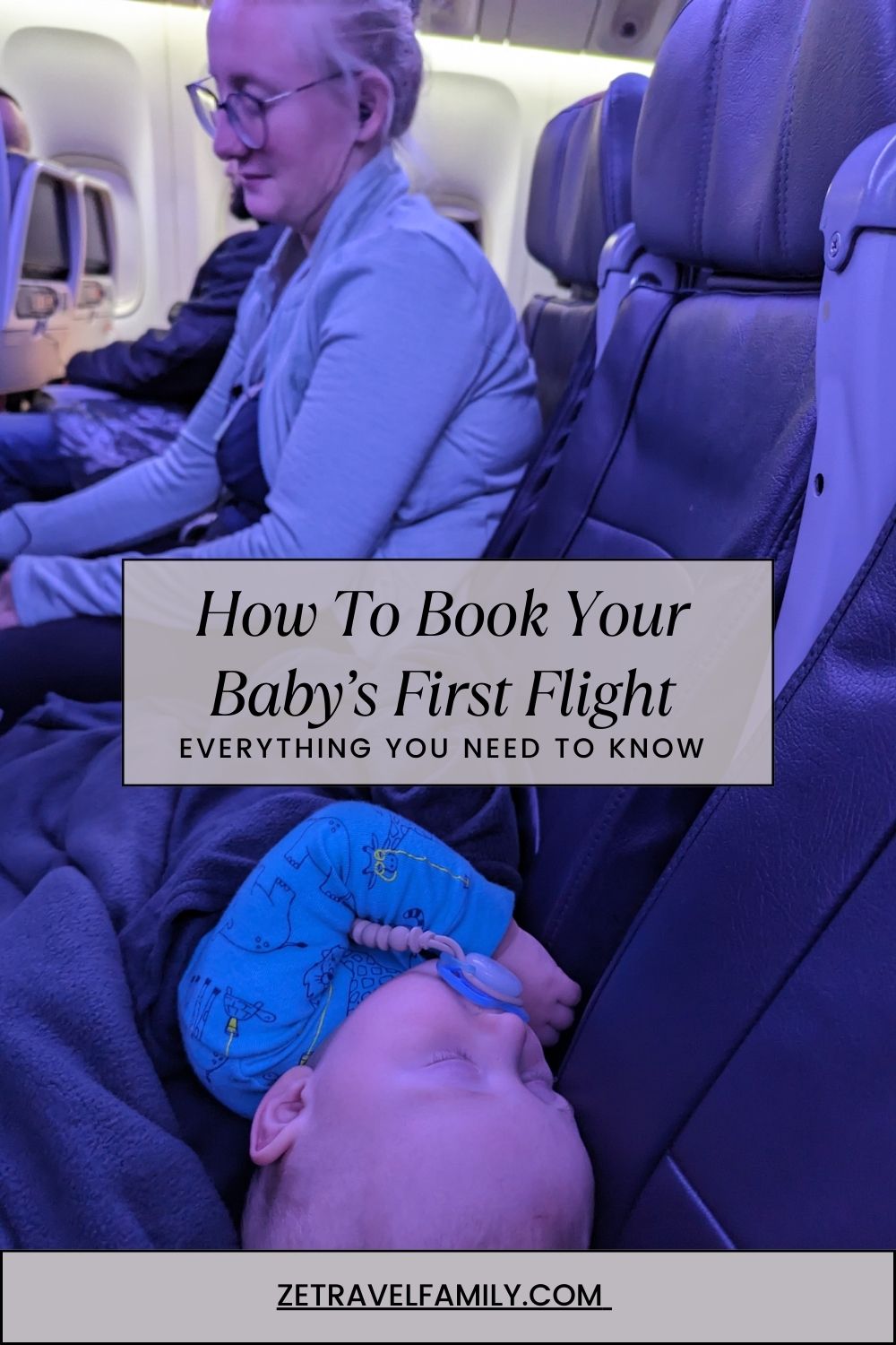 flying with a baby, booking baby ticket, lap infant, flying with infant, flying with newborn, flying with toddler, travel with baby, baby travel, family travel, how to fly with a baby