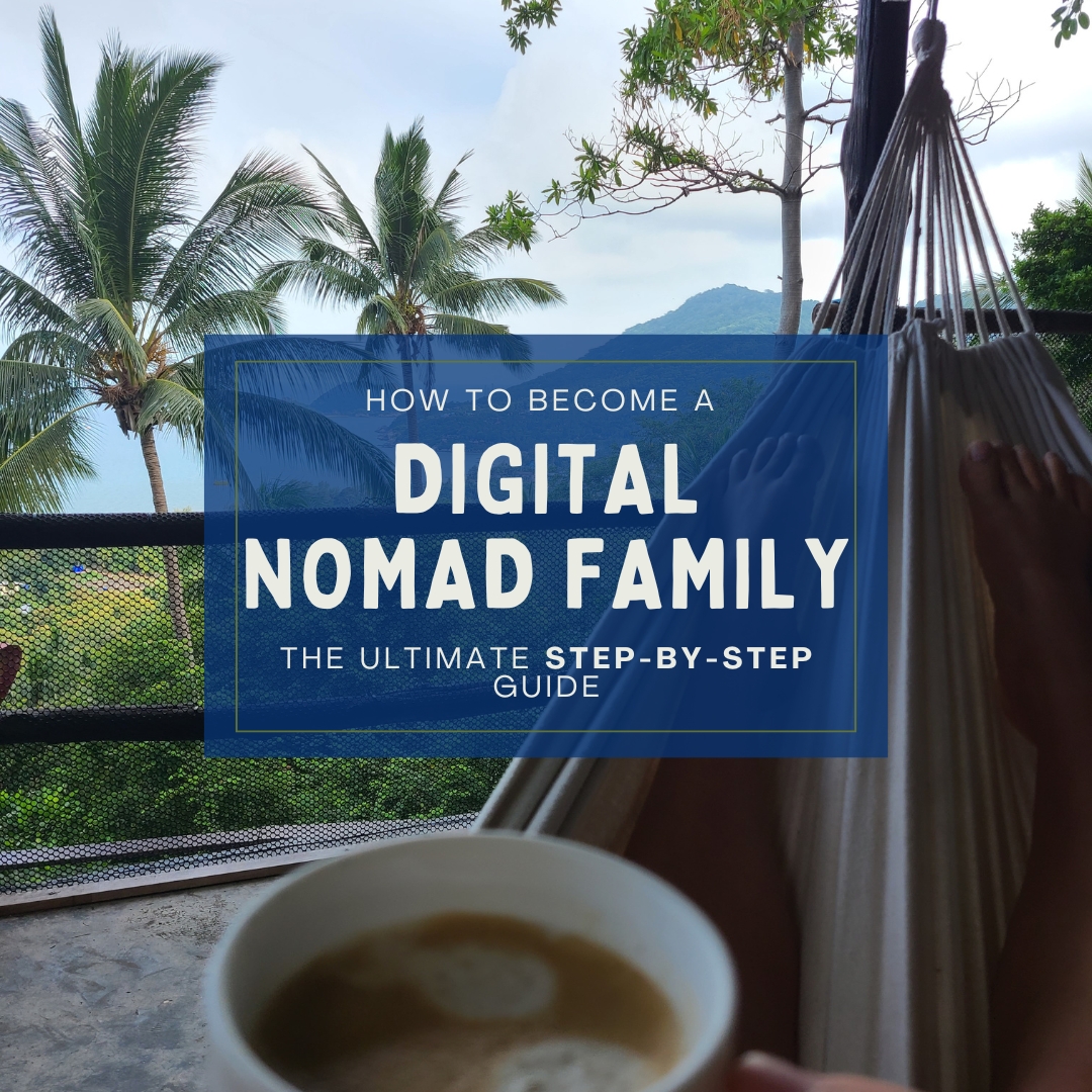 digital nomad family, how to pbecome a digital nomad, full-time family travel, travel family, toddler travel, digital nomad baby, digital nomad mom, digital nomads, digital nomadism