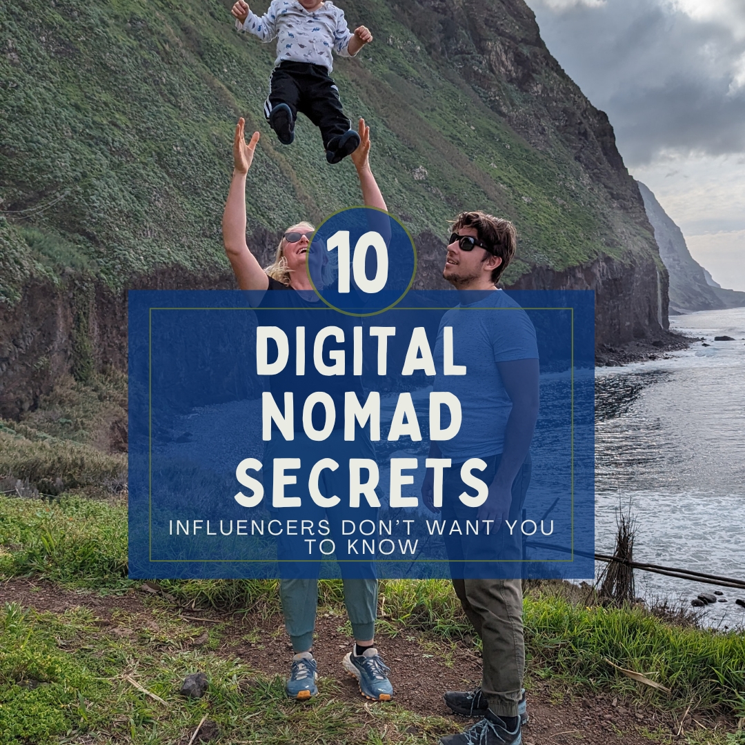 truth about digital nomad life, digital nomad family, influencers, deinfluencing, travel full-time, full-time travel