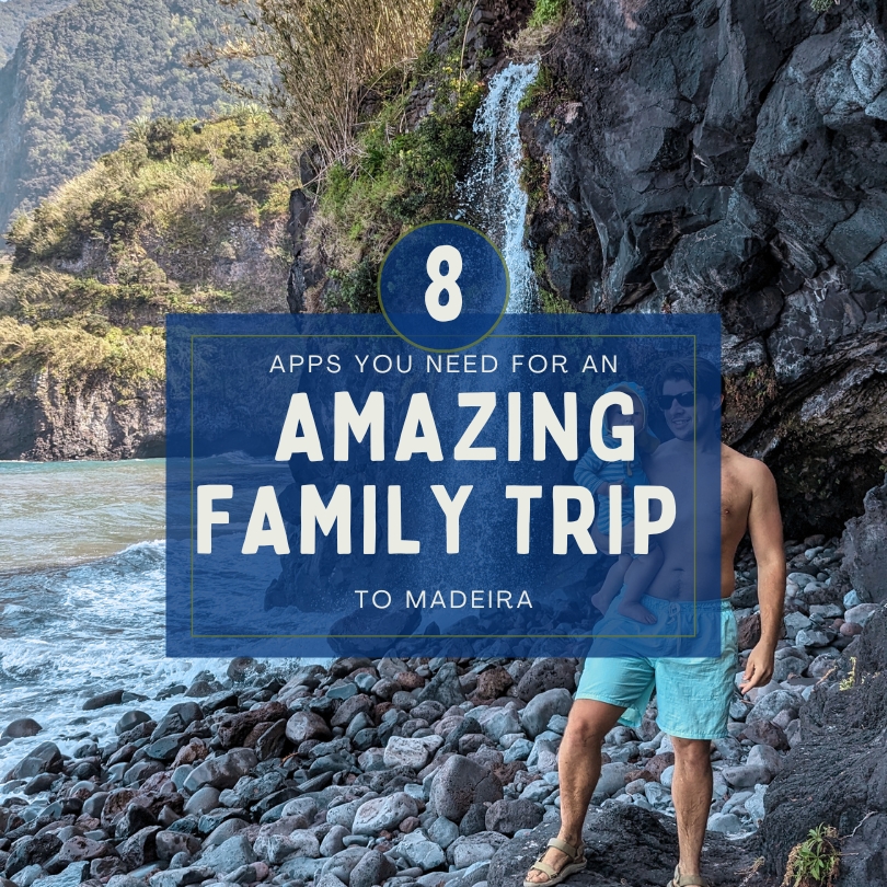8 Apps You Need for An Amazing Family Trip to Madeira